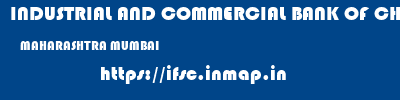 INDUSTRIAL AND COMMERCIAL BANK OF CHINA LIMITED  MAHARASHTRA MUMBAI    ifsc code